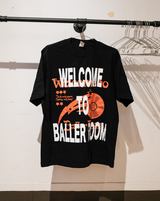 WELCOME TO BALLER ROOM TEE